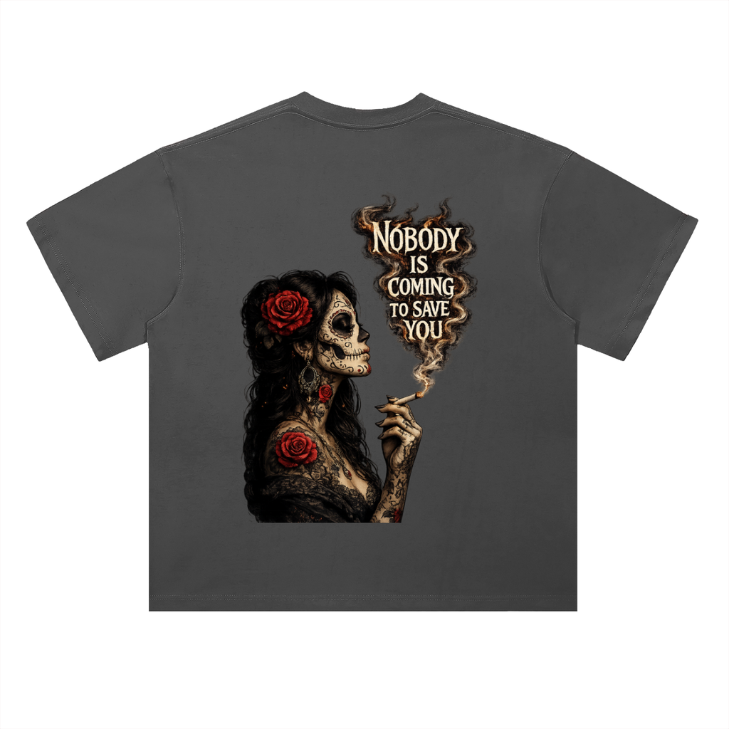 NOBODY IS COMING FOR YOU T-Shirt