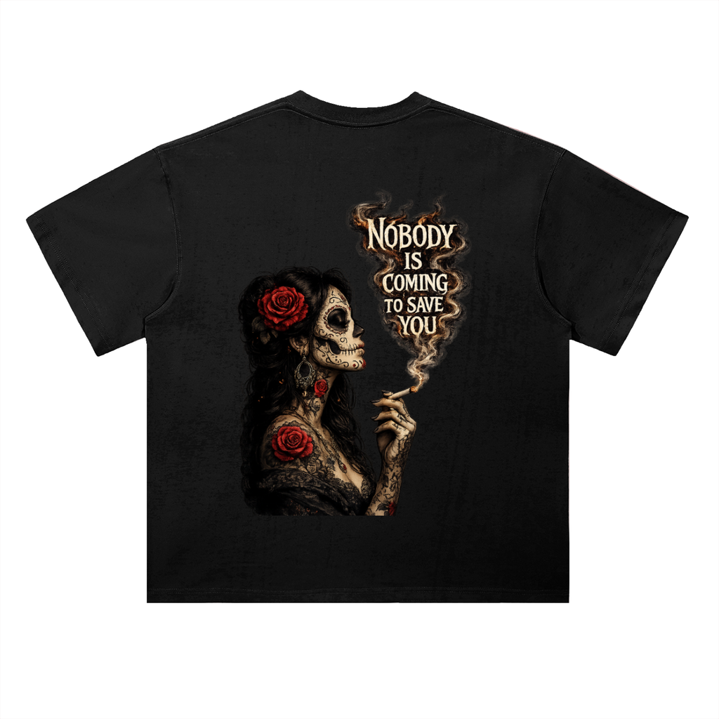 NOBODY IS COMING FOR YOU T-Shirt
