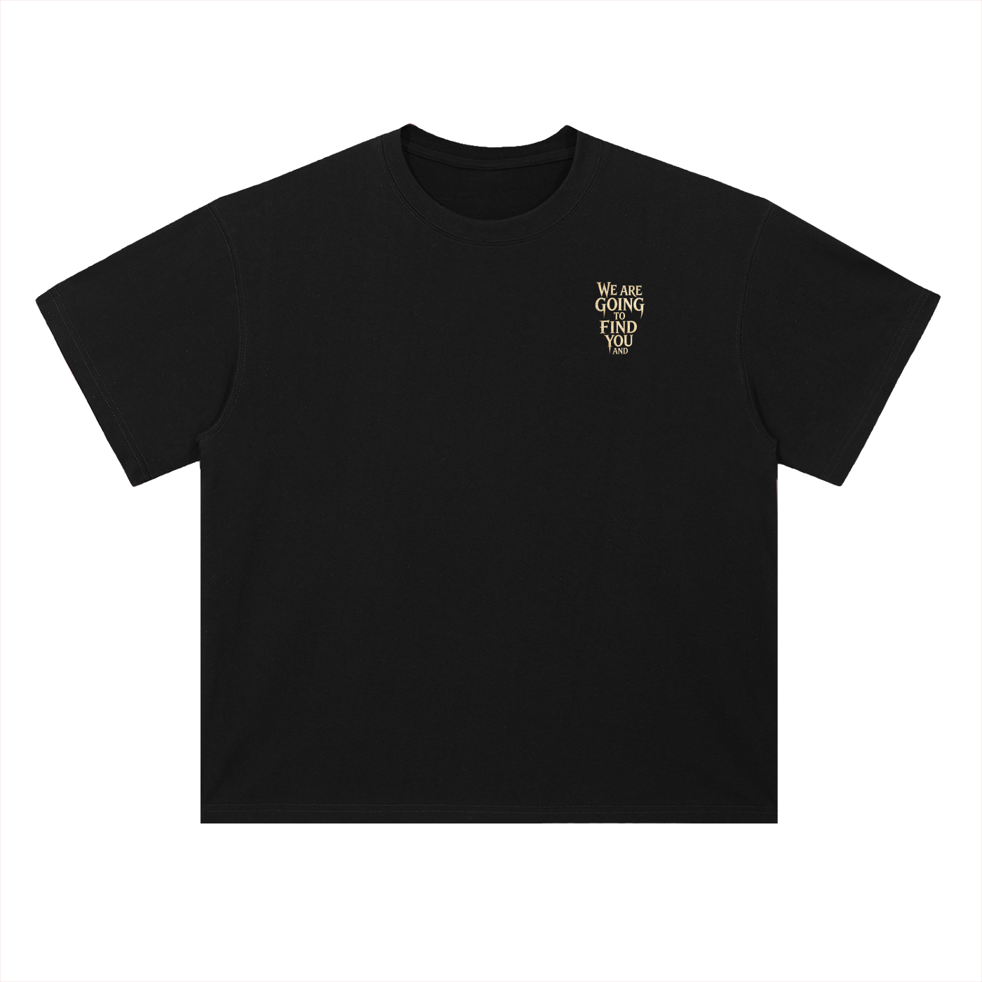 NOBODY IS COMING FOR YOU T-Shirt